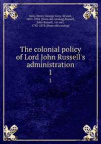 The colonial policy of Lord John Russell`s administration. 1