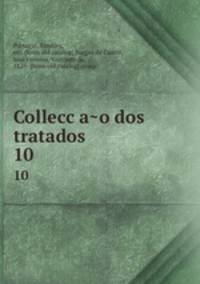 Colleccao dos tratados. 10