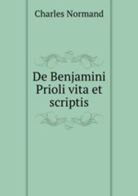 De Benjamini Prioli vita et scriptis