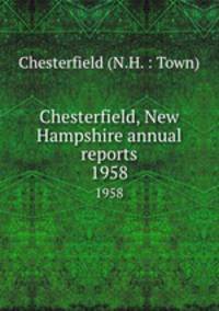 Chesterfield, New Hampshire annual reports. 1958