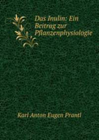 Das Inulin: Ein Beitrag zur Pflanzenphysiologie