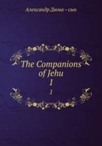 The Companions of Jehu. 1
