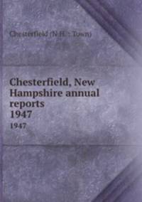 Chesterfield, New Hampshire annual reports. 1947