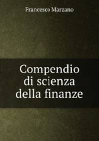 Compendio di scienza della finanze