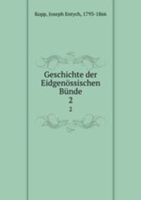 Geschichte der Eidgenssischen Bnde. 2