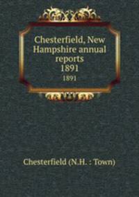 Chesterfield, New Hampshire annual reports. 1891