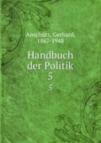 Handbuch der Politik. 5