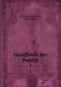 Handbuch der Politik. 1