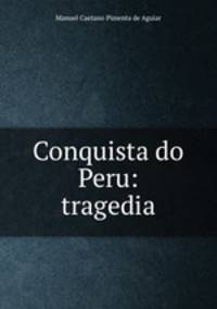 Conquista do Peru: tragedia