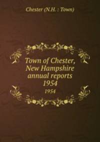 Town of Chester, New Hampshire annual reports. 1954
