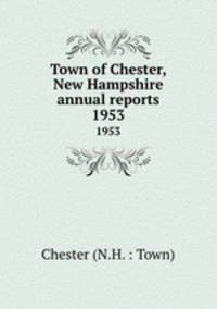 Town of Chester, New Hampshire annual reports. 1953