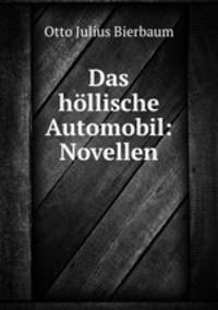 Das hollische Automobil: Novellen