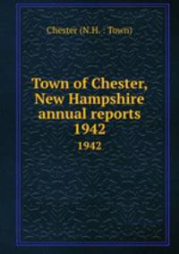 Town of Chester, New Hampshire annual reports. 1942