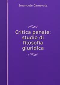 Critica penale: studio di filosofia giuridica