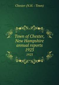 Town of Chester, New Hampshire annual reports. 1923