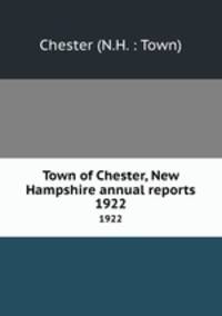 Town of Chester, New Hampshire annual reports. 1922