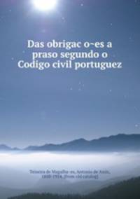 Das obrigac?o?es a praso segundo o Codigo civil portuguez