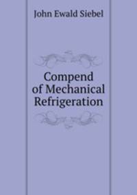 Compend of Mechanical Refrigeration