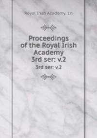 Proceedings of the Royal Irish Academy. 3rd ser: v.2