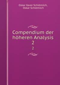 Compendium der hheren Analysis. 2