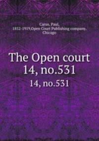 The Open court. 14, no.531