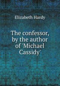 The confessor, by the author of 