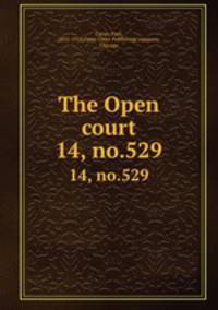 The Open court. 14, no.529