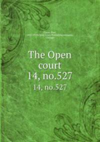 The Open court. 14, no.527