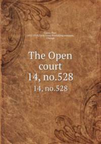 The Open court. 14, no.528