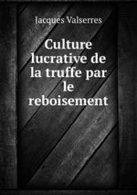 Culture lucrative de la truffe par le reboisement