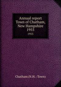 Annual report Town of Chatham, New Hampshire. 1955