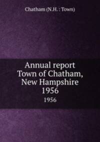 Annual report Town of Chatham, New Hampshire. 1956