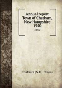 Annual report Town of Chatham, New Hampshire. 1950