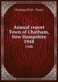 Annual report Town of Chatham, New Hampshire. 1948