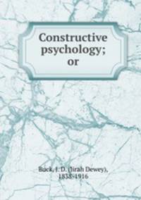 Constructive psychology; or