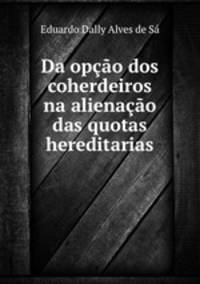 Da opcao dos coherdeiros na alienacao das quotas hereditarias