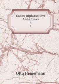Codex Diplomaticvs Anhaltinvs. 4