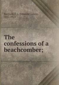 The confessions of a beachcomber;