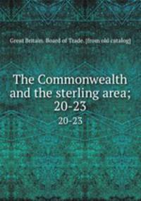 The Commonwealth and the sterling area;. 20-23