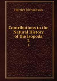 Contributions to the Natural History of the Isopoda. 2