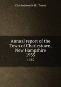 Annual report of the Town of Charlestown, New Hampshire. 1935