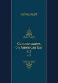 Commentaries on American law. v.3