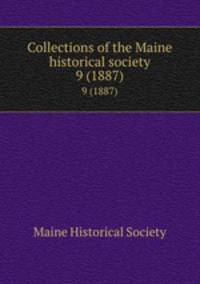 Collections of the Maine historical society. 9 (1887)