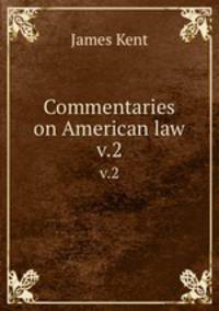 Commentaries on American law. v.2