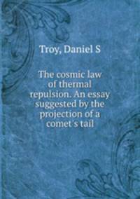 The cosmic law of thermal repulsion. An essay suggested by the projection of a comet