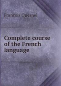 Complete course of the French language
