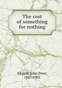 The cost of something for nothing