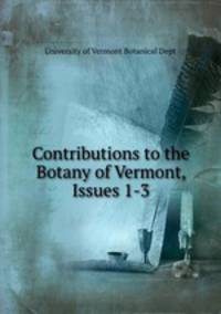Contributions to the Botany of Vermont, Issues 1-3