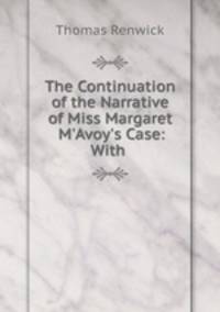 The Continuation of the Narrative of Miss Margaret M