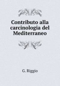 Contributo alla carcinologia del Mediterraneo